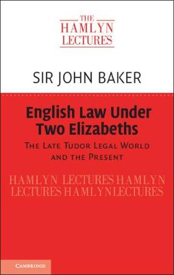 Hamlyn Lectures: English Law Under Two Elizabeths