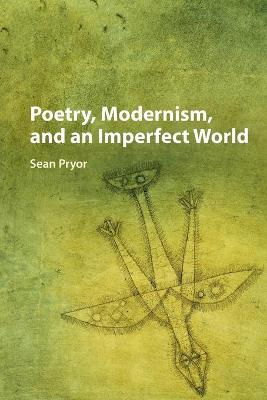 Poetry, Modernism, and an Imperfect World