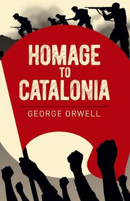 Arcturus Essential Orwell #: Homage to Catalonia