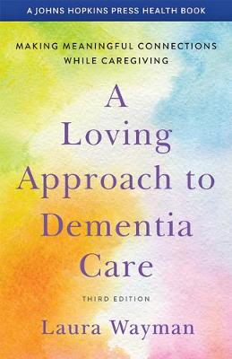 A Loving Approach to Dementia Care (3rd Edition)