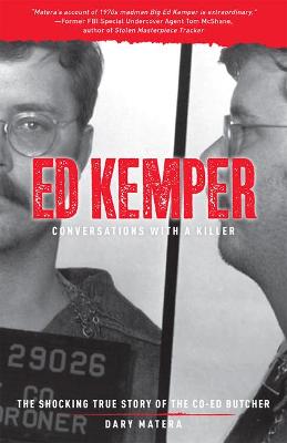 Ed Kemper Conversations With A Killer