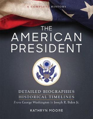 American President, The: A Complete History