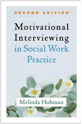 Motivational Interviewing in Social Work Practice (2nd Edition)