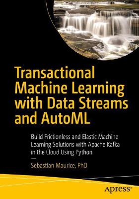 Transactional Machine Learning with Data Streams and AutoML