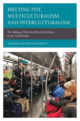 Melting Pot, Multiculturalism, and Interculturalism