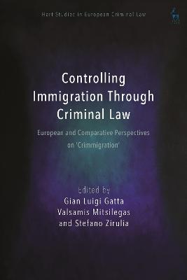Hart Studies in European Criminal Law #: Controlling Immigration Through Criminal Law