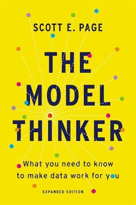 Model Thinker, The: What You Need to Know to Make Data Work for You