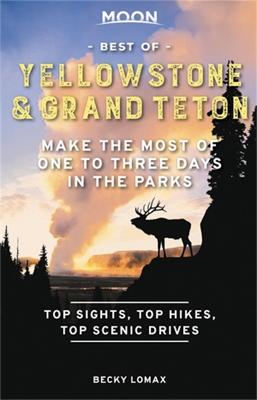 Moon Best of Yellowstone & Grand Teton  (1st Edition)