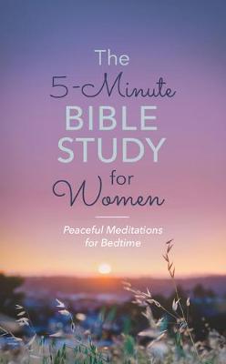 The 5-Minute Bible Study for Women: Peaceful Meditations for Bedtime