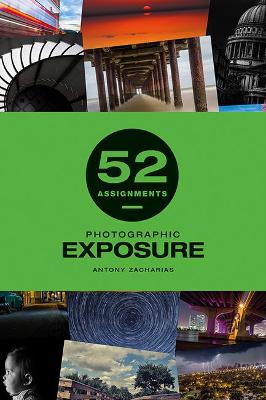 52 Assignments #: Photographic Exposure