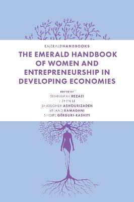 The Emerald Handbook of Women and Entrepreneurship in Developing Economies