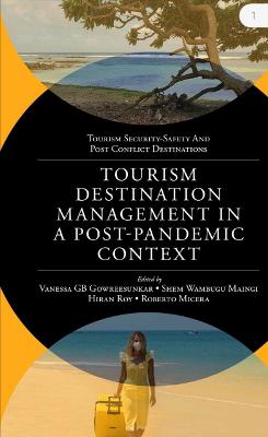 Tourism Security-Safety and Post Conflict Destinations: Tourism Destination Management in a Post-Pandemic Context