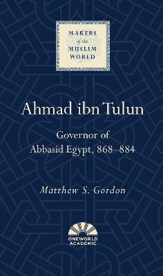Makers of the Muslim World #: Ahmad ibn Tulun