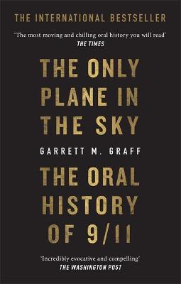 Only Plane in the Sky, The: The Oral History of 9/11