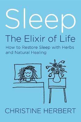 Sleep, the Elixir of Life