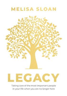 Legacy: Taking care of the most important people in your life when you