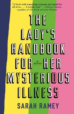 Lady's Handbook For Her Mysterious Illness, The