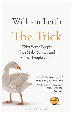 Trick, The: Why Some People Can Make Money and Other People Can't