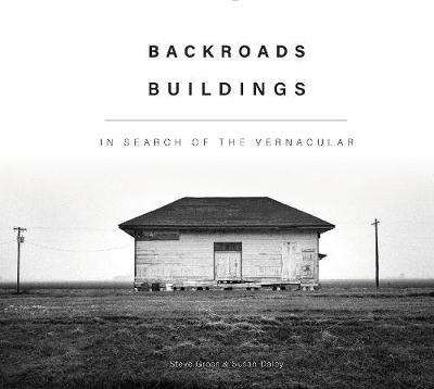Backroads Buildings: In Search of the Vernacular