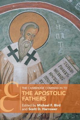 Cambridge Companions to Religion #: The Cambridge Companion to the Apostolic Fathers