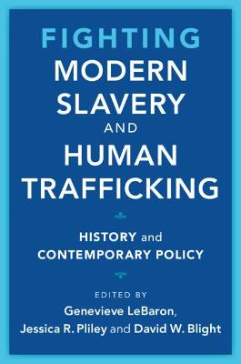 Slaveries since Emancipation #: Fighting Modern Slavery and Human Trafficking