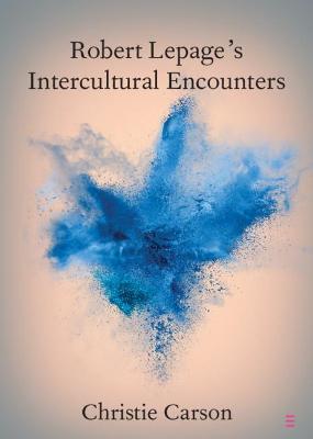 Elements in Shakespeare Performance: Robert Lepage's Intercultural Encounters