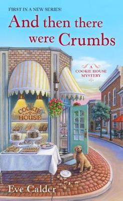 Cookie House Mystery #01: And Then There Were Crumbs