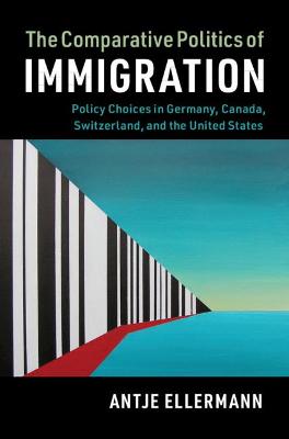 Cambridge Studies in Comparative Politics #: The Comparative Politics of Immigration