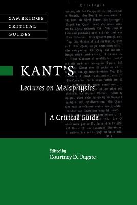 Cambridge Critical Guides #: Kant's Lectures on Metaphysics