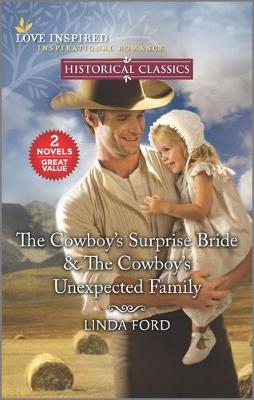The Cowboy's Surprise Bride & the Cowboy's Unexpected Family (Omnibus)
