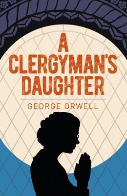Arcturus Essential Orwell #: A Clergyman's Daughter
