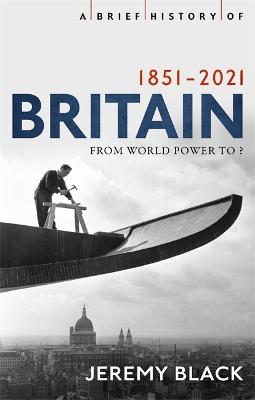 A Brief History of Britain 1851-2021