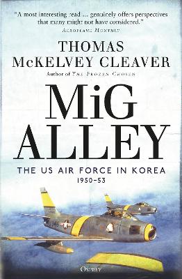 MiG Alley: The US Air Force in Korea, 1950-53