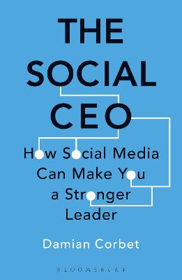 Social Ceo, The: How Social Media Can Make You A Stronger Leader