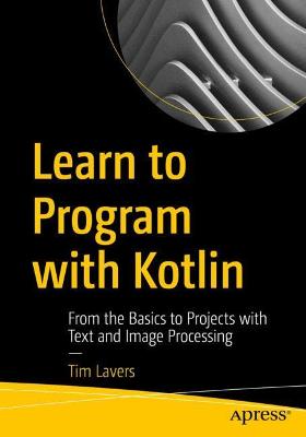 Learn to Program with Kotlin  (1st Edition)