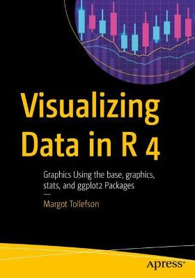 Visualizing Data in R 4  (1st Edition)