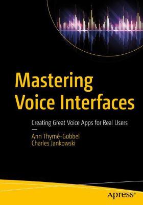 Mastering Voice Interfaces  (1st Edition)