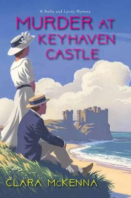 Stella And Lyndy Mystery #03: Murder at Keyhaven Castle