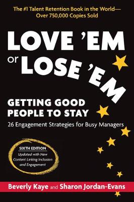 Love 'Em or Lose 'Em: Getting Good People to Stay (6th Edition)