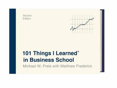 101 Things I Learned #: 101 Things I Learned in Business School