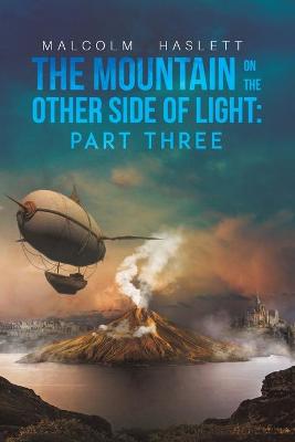 The Mountain on the Other Side of Light #03: Part Three