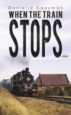 When the Train Stops...
