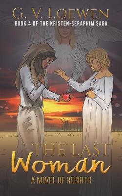 The Last Woman-A Novel of Rebirth