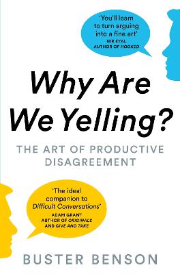 Why Are We Yelling: The Art of Productive Disagreement