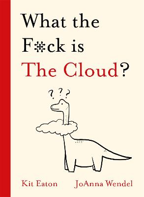 What the F*ck is The Cloud?