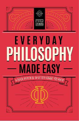 Everyday Philosophy Made Easy