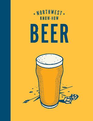 Northwest Know-How #: Northwest Know-How: Beer