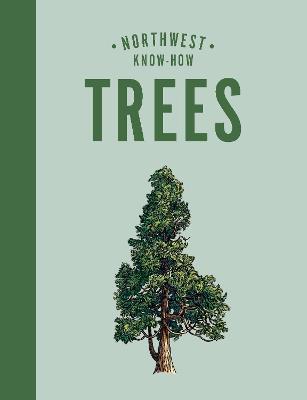 Northwest Know-How #: Northwest Know-How: Trees