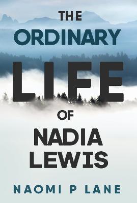 The Ordinary Life of Nadia Lewis