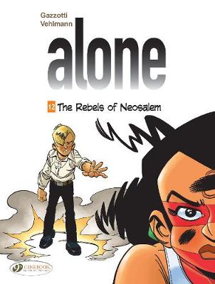 Alone #: Alone Vol. 12: The Rebels Of Neosalem (Graphic Novel)